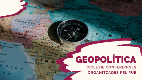 Geopolítica 2022: nou cicle de conferències del PUE